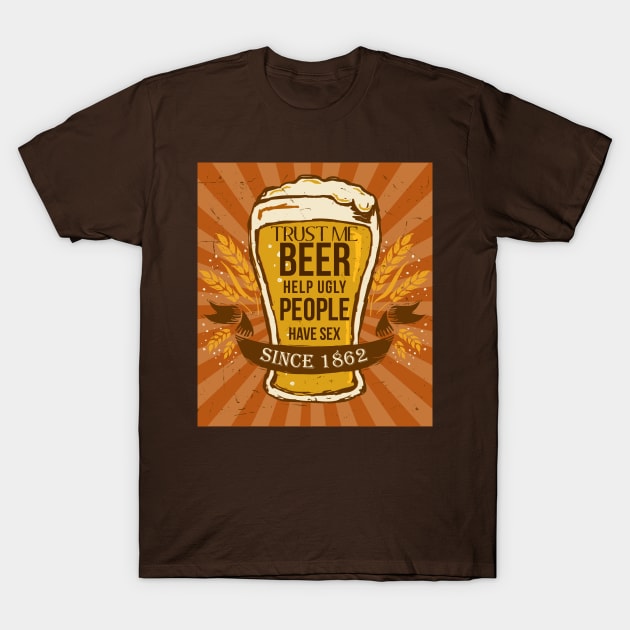 Trust me, Beer Can Help T-Shirt by Dusuacangmong